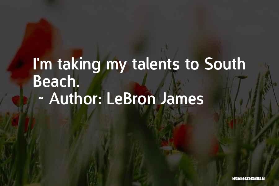 LeBron James Quotes: I'm Taking My Talents To South Beach.