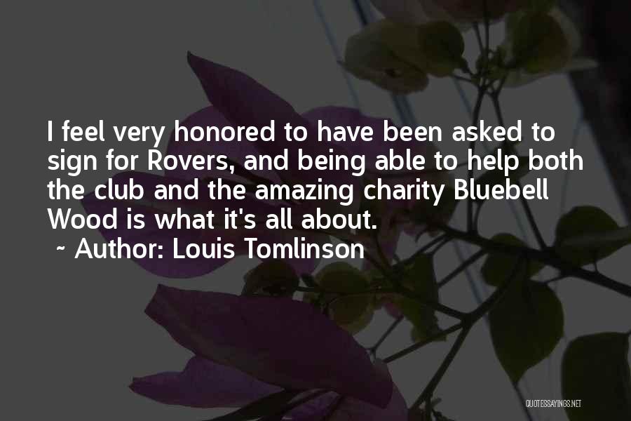 Louis Tomlinson Quotes: I Feel Very Honored To Have Been Asked To Sign For Rovers, And Being Able To Help Both The Club