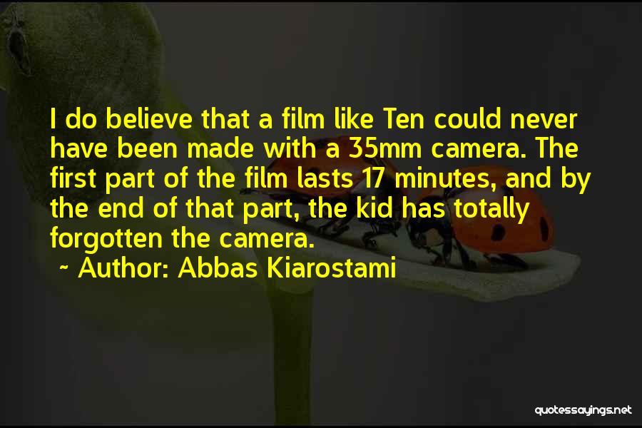 35mm Film Quotes By Abbas Kiarostami