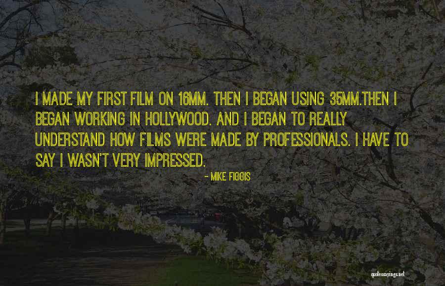 35mm Quotes By Mike Figgis