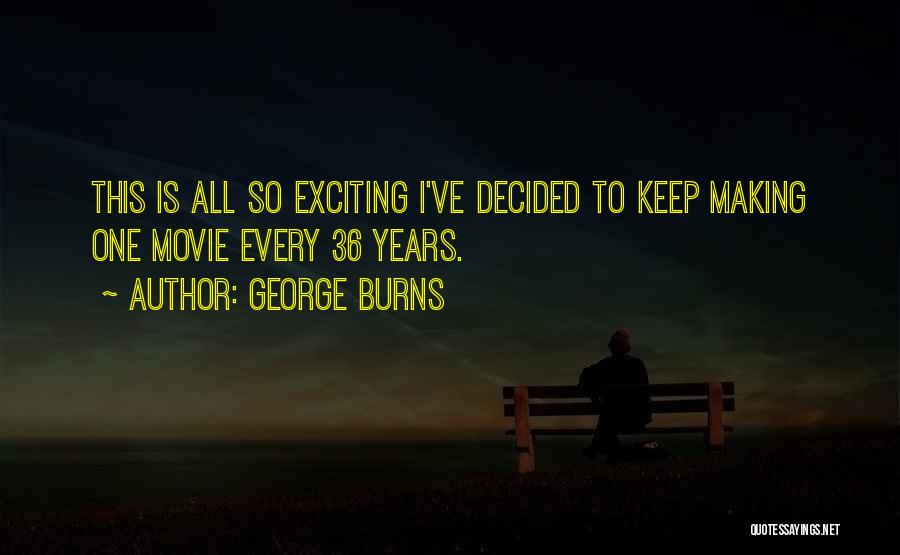 36 Quotes By George Burns