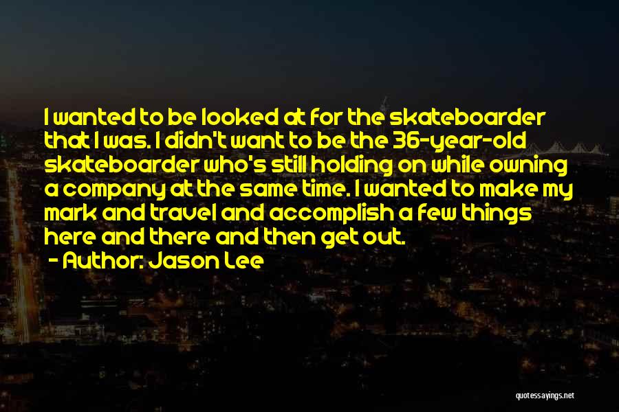 36 Quotes By Jason Lee