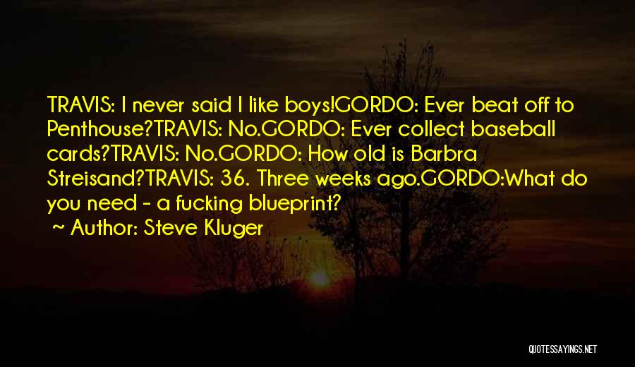 36 Quotes By Steve Kluger