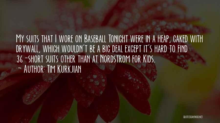 36 Quotes By Tim Kurkjian