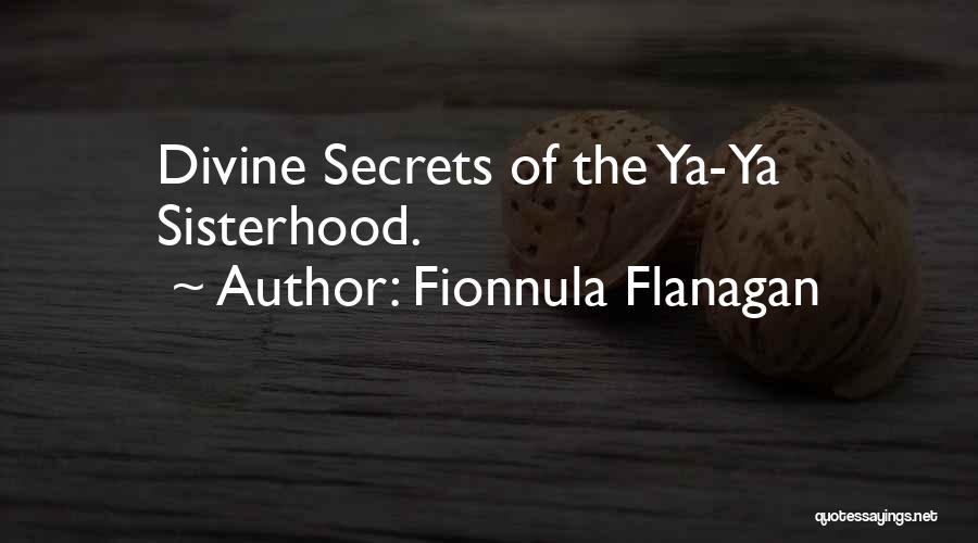 Fionnula Flanagan Quotes: Divine Secrets Of The Ya-ya Sisterhood.