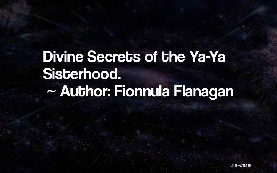 Fionnula Flanagan Quotes: Divine Secrets Of The Ya-ya Sisterhood.