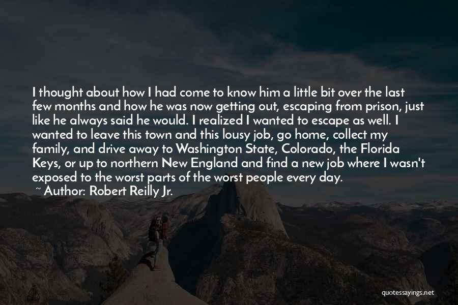 Robert Reilly Jr. Quotes: I Thought About How I Had Come To Know Him A Little Bit Over The Last Few Months And How