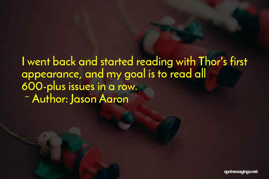 Jason Aaron Quotes: I Went Back And Started Reading With Thor's First Appearance, And My Goal Is To Read All 600-plus Issues In