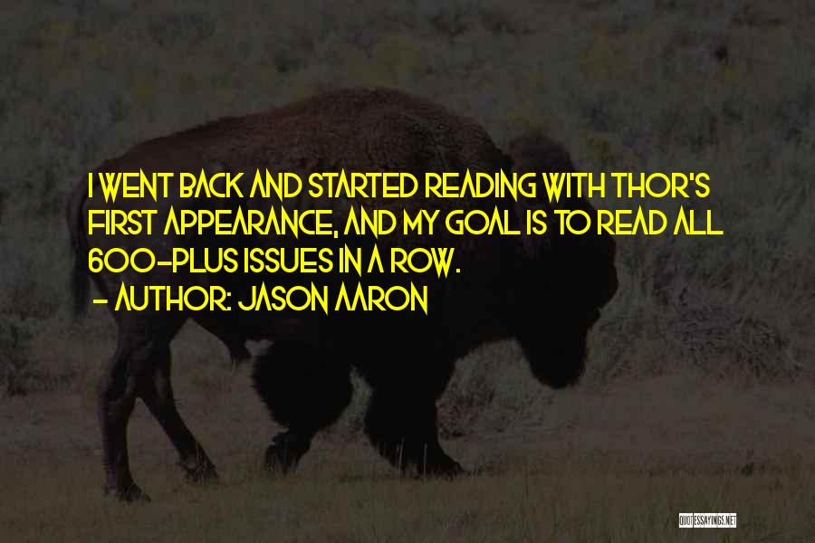Jason Aaron Quotes: I Went Back And Started Reading With Thor's First Appearance, And My Goal Is To Read All 600-plus Issues In