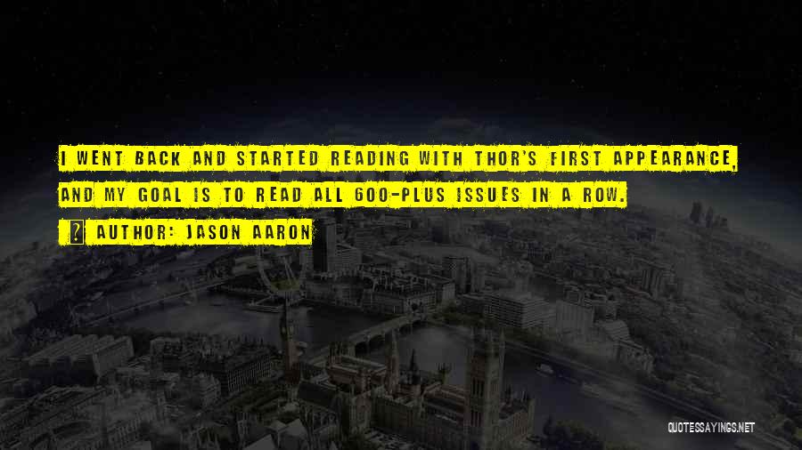 Jason Aaron Quotes: I Went Back And Started Reading With Thor's First Appearance, And My Goal Is To Read All 600-plus Issues In