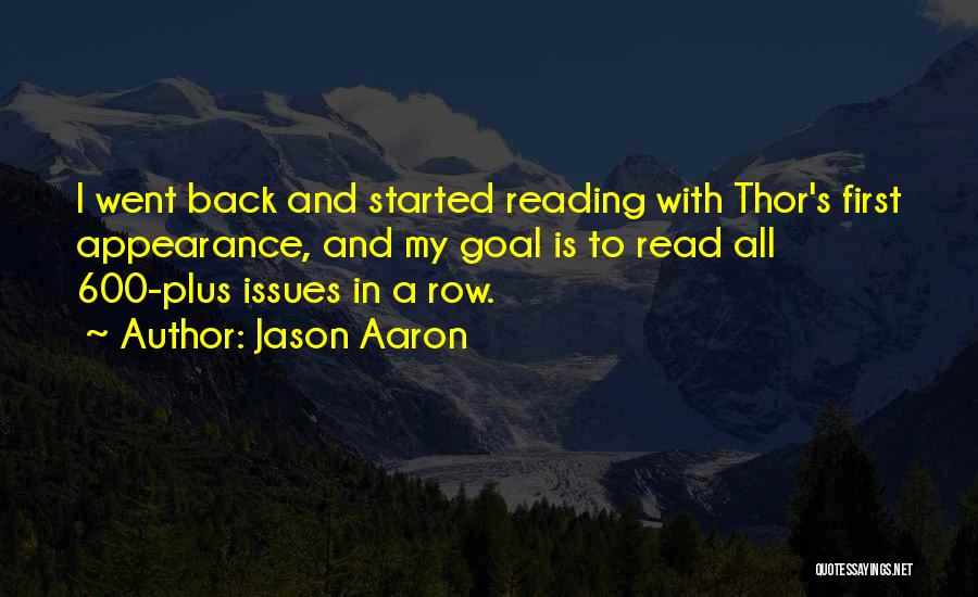 Jason Aaron Quotes: I Went Back And Started Reading With Thor's First Appearance, And My Goal Is To Read All 600-plus Issues In