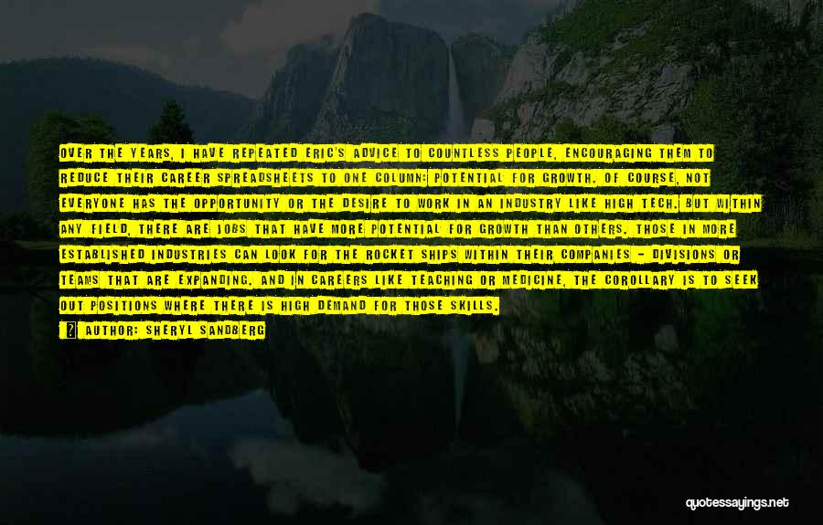 Sheryl Sandberg Quotes: Over The Years, I Have Repeated Eric's Advice To Countless People, Encouraging Them To Reduce Their Career Spreadsheets To One