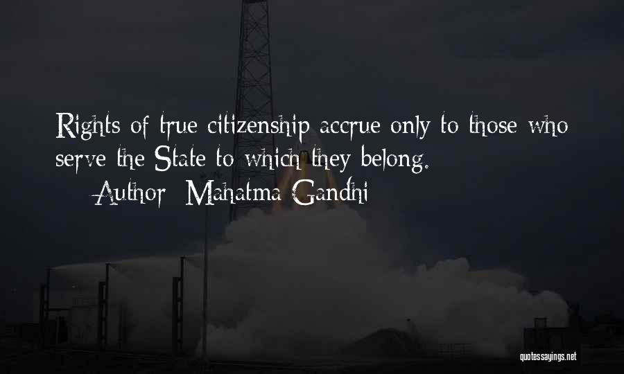 Mahatma Gandhi Quotes: Rights Of True Citizenship Accrue Only To Those Who Serve The State To Which They Belong.
