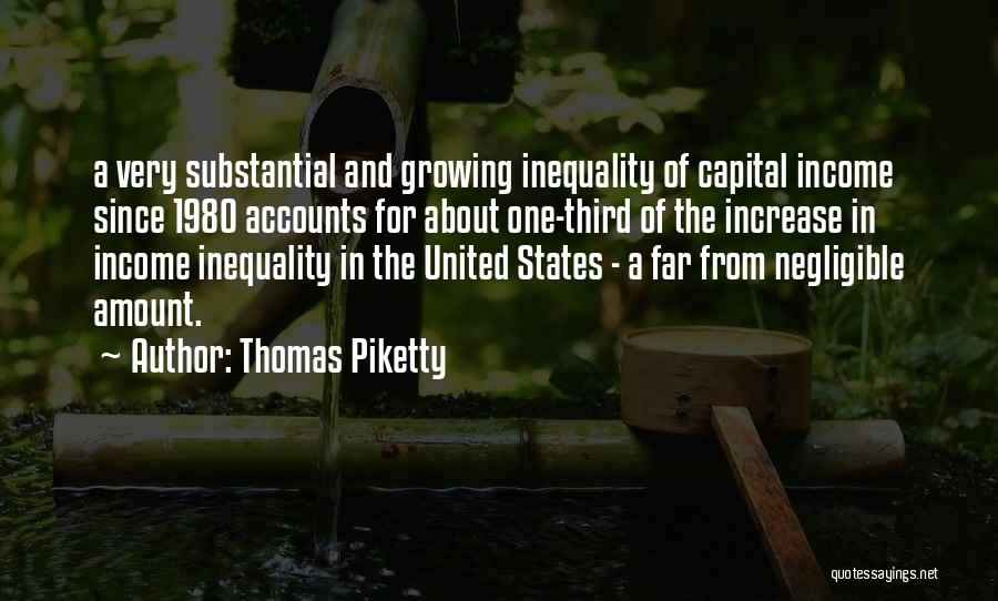 Thomas Piketty Quotes: A Very Substantial And Growing Inequality Of Capital Income Since 1980 Accounts For About One-third Of The Increase In Income