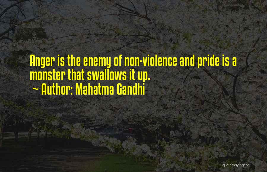 Mahatma Gandhi Quotes: Anger Is The Enemy Of Non-violence And Pride Is A Monster That Swallows It Up.
