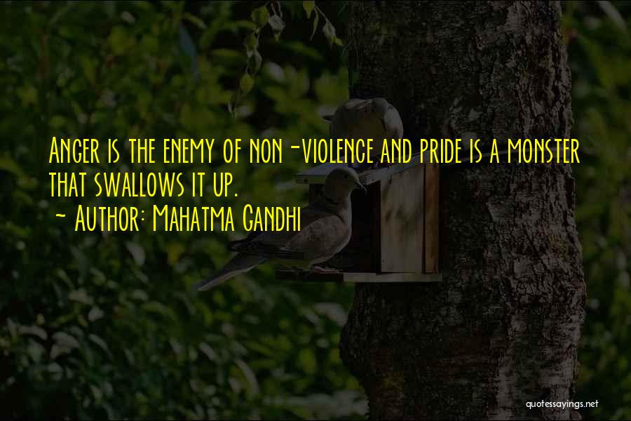 Mahatma Gandhi Quotes: Anger Is The Enemy Of Non-violence And Pride Is A Monster That Swallows It Up.