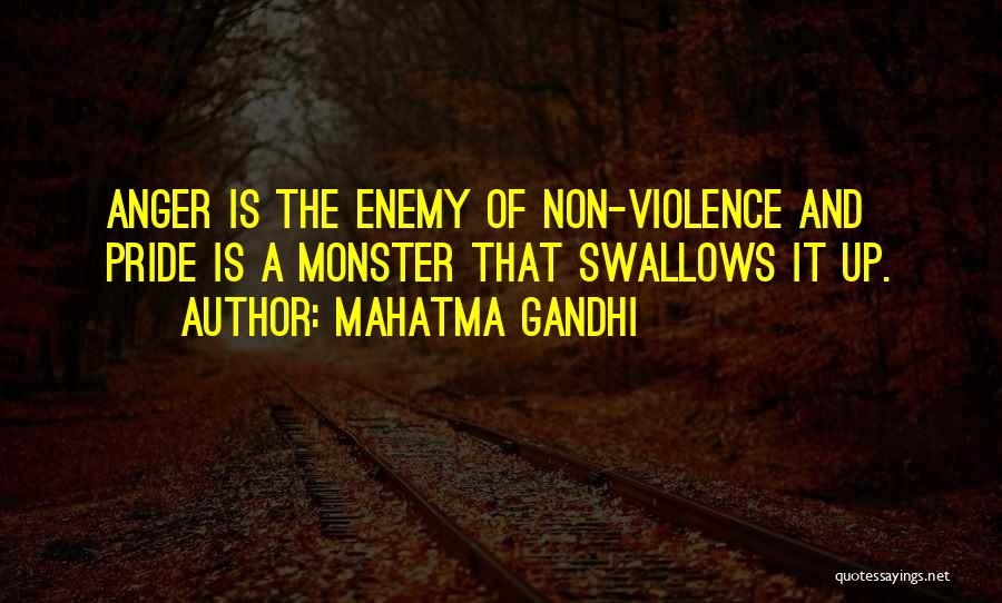 Mahatma Gandhi Quotes: Anger Is The Enemy Of Non-violence And Pride Is A Monster That Swallows It Up.