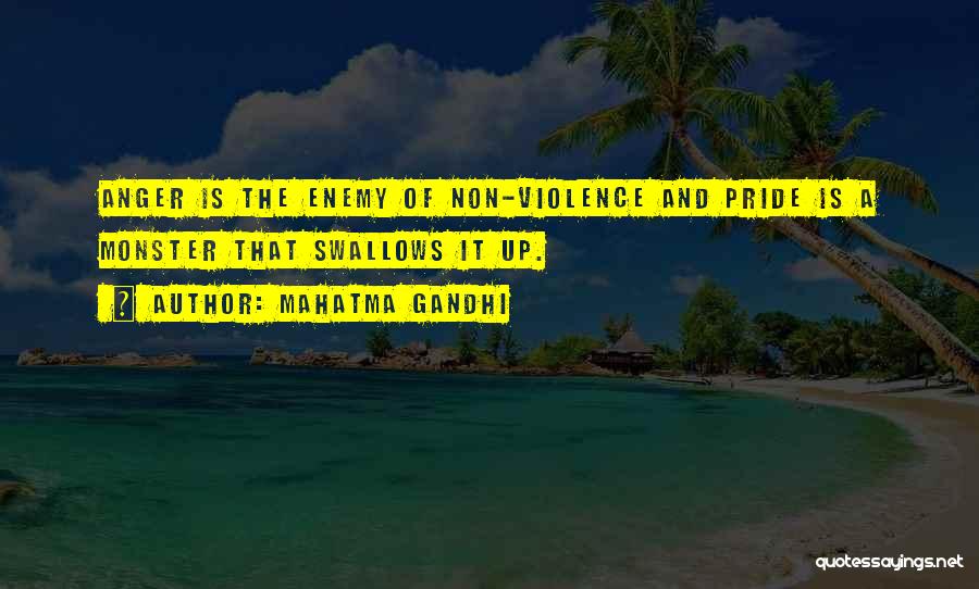 Mahatma Gandhi Quotes: Anger Is The Enemy Of Non-violence And Pride Is A Monster That Swallows It Up.