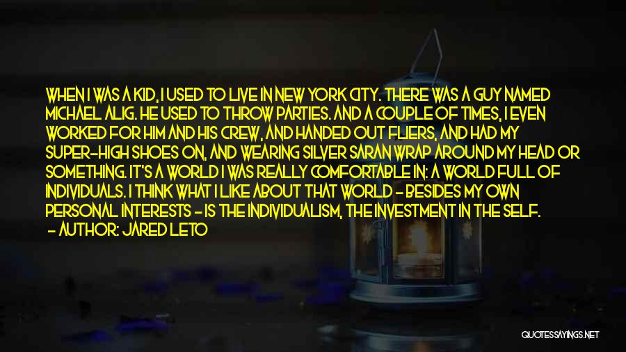 Jared Leto Quotes: When I Was A Kid, I Used To Live In New York City. There Was A Guy Named Michael Alig.