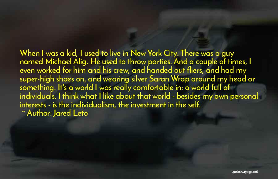 Jared Leto Quotes: When I Was A Kid, I Used To Live In New York City. There Was A Guy Named Michael Alig.