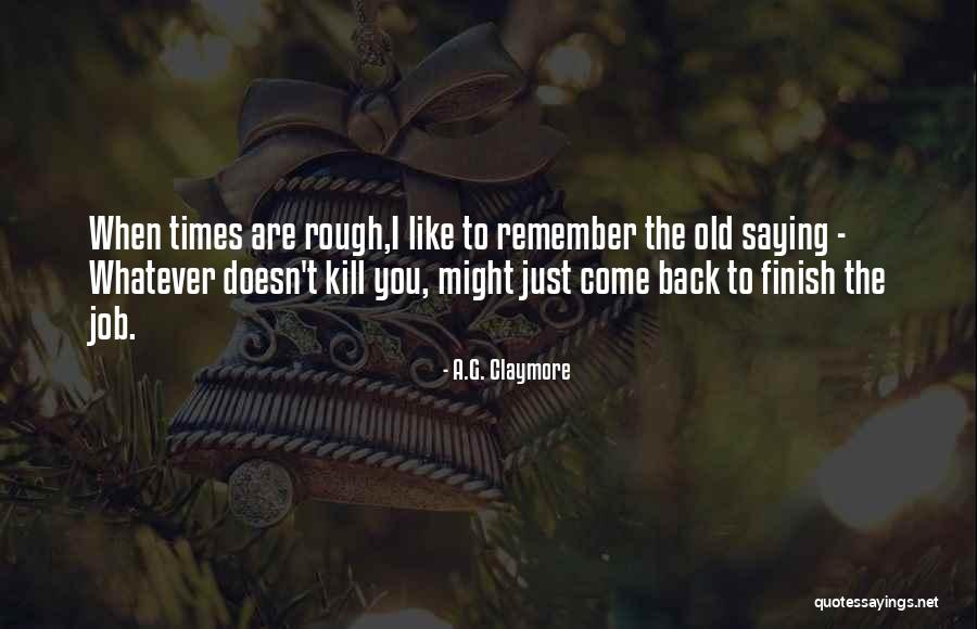 364 Days Quotes By A.G. Claymore 364 Days Quotes By A.G. Claymore