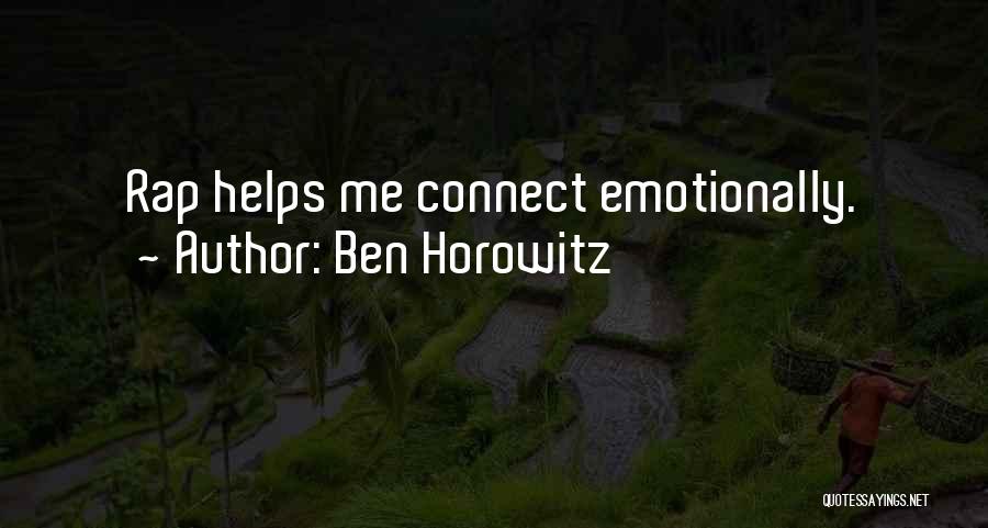 Ben Horowitz Quotes: Rap Helps Me Connect Emotionally.