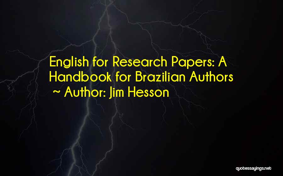 Jim Hesson Quotes: English For Research Papers: A Handbook For Brazilian Authors