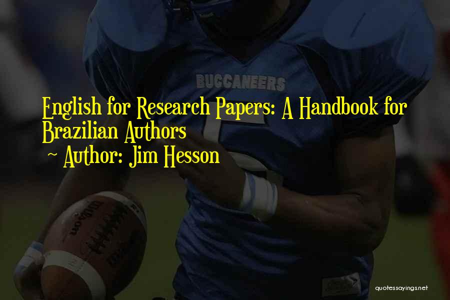 Jim Hesson Quotes: English For Research Papers: A Handbook For Brazilian Authors