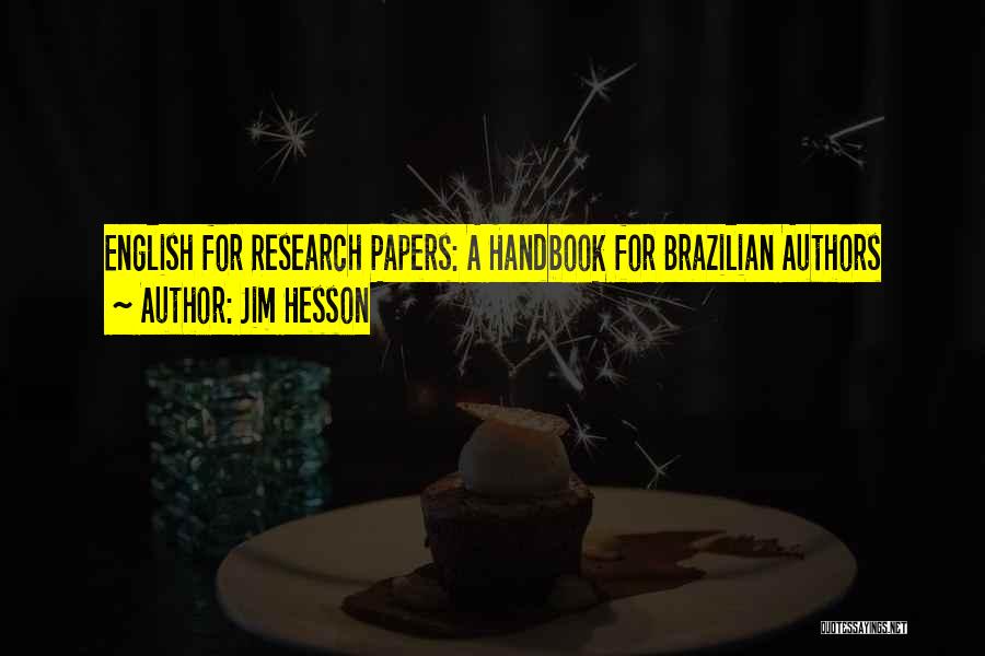 Jim Hesson Quotes: English For Research Papers: A Handbook For Brazilian Authors