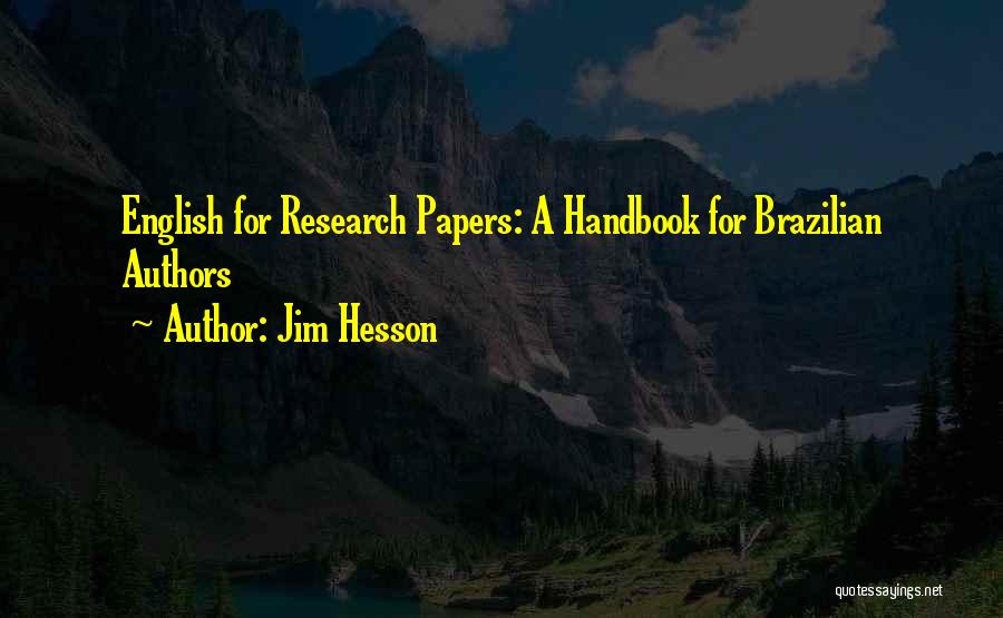 Jim Hesson Quotes: English For Research Papers: A Handbook For Brazilian Authors