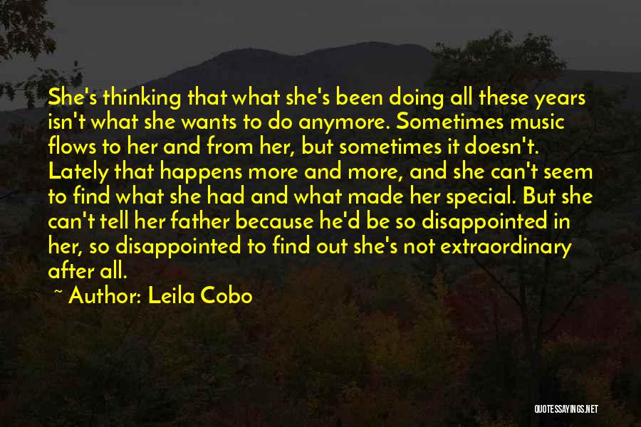 Leila Cobo Quotes: She's Thinking That What She's Been Doing All These Years Isn't What She Wants To Do Anymore. Sometimes Music Flows