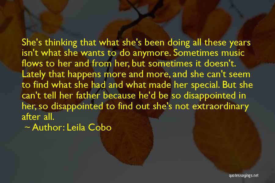 Leila Cobo Quotes: She's Thinking That What She's Been Doing All These Years Isn't What She Wants To Do Anymore. Sometimes Music Flows