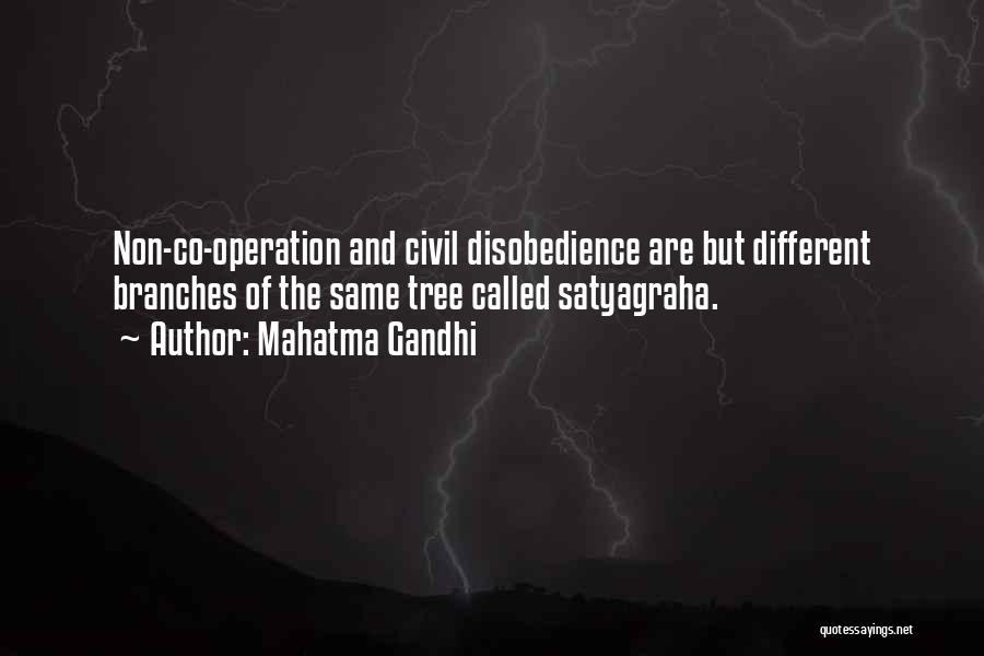 Mahatma Gandhi Quotes: Non-co-operation And Civil Disobedience Are But Different Branches Of The Same Tree Called Satyagraha.
