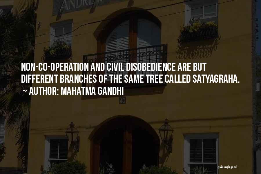 Mahatma Gandhi Quotes: Non-co-operation And Civil Disobedience Are But Different Branches Of The Same Tree Called Satyagraha.