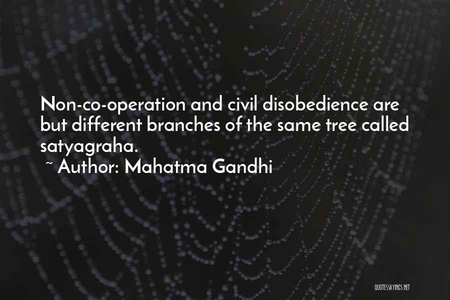 Mahatma Gandhi Quotes: Non-co-operation And Civil Disobedience Are But Different Branches Of The Same Tree Called Satyagraha.