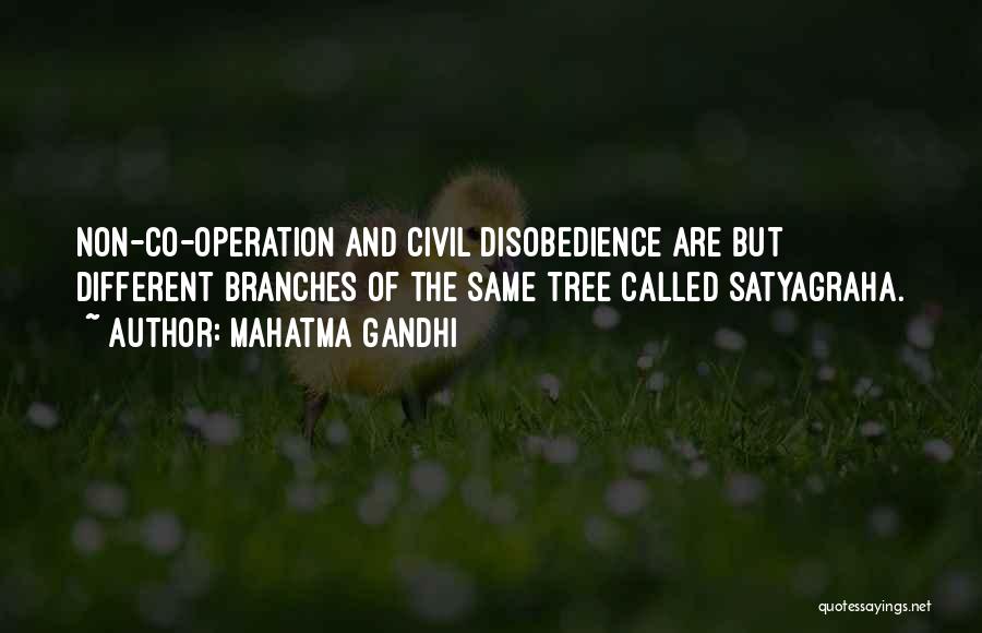 Mahatma Gandhi Quotes: Non-co-operation And Civil Disobedience Are But Different Branches Of The Same Tree Called Satyagraha.