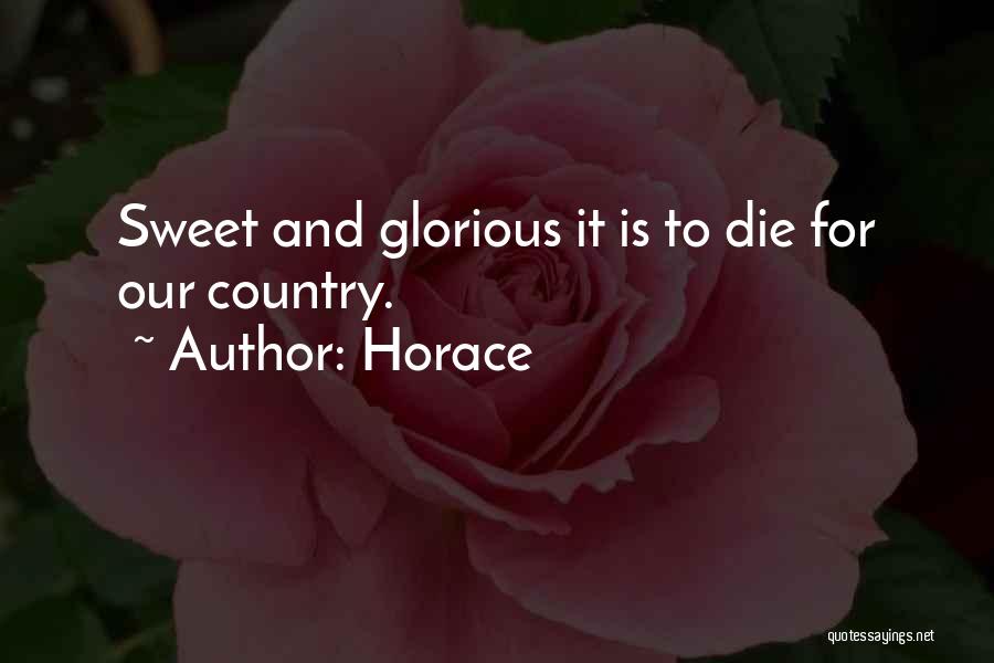 Horace Quotes: Sweet And Glorious It Is To Die For Our Country.