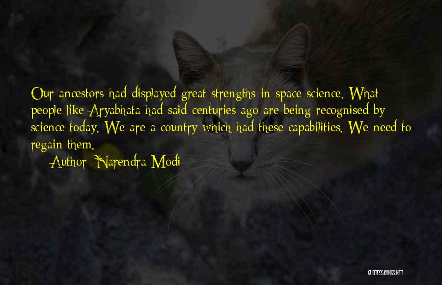 Narendra Modi Quotes: Our Ancestors Had Displayed Great Strengths In Space Science. What People Like Aryabhata Had Said Centuries Ago Are Being Recognised