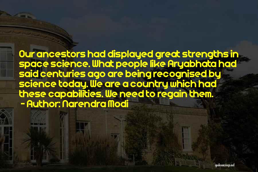 Narendra Modi Quotes: Our Ancestors Had Displayed Great Strengths In Space Science. What People Like Aryabhata Had Said Centuries Ago Are Being Recognised