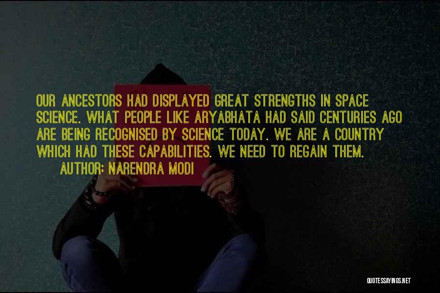 Narendra Modi Quotes: Our Ancestors Had Displayed Great Strengths In Space Science. What People Like Aryabhata Had Said Centuries Ago Are Being Recognised