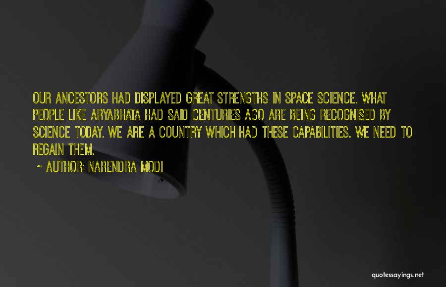 Narendra Modi Quotes: Our Ancestors Had Displayed Great Strengths In Space Science. What People Like Aryabhata Had Said Centuries Ago Are Being Recognised
