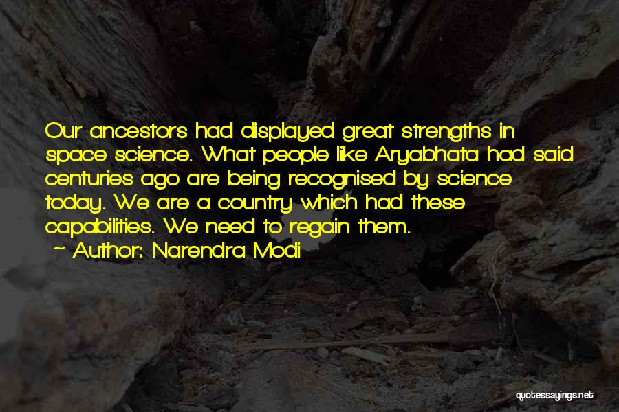 Narendra Modi Quotes: Our Ancestors Had Displayed Great Strengths In Space Science. What People Like Aryabhata Had Said Centuries Ago Are Being Recognised