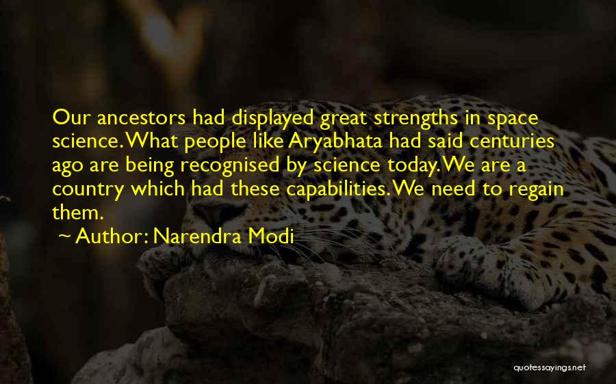 Narendra Modi Quotes: Our Ancestors Had Displayed Great Strengths In Space Science. What People Like Aryabhata Had Said Centuries Ago Are Being Recognised