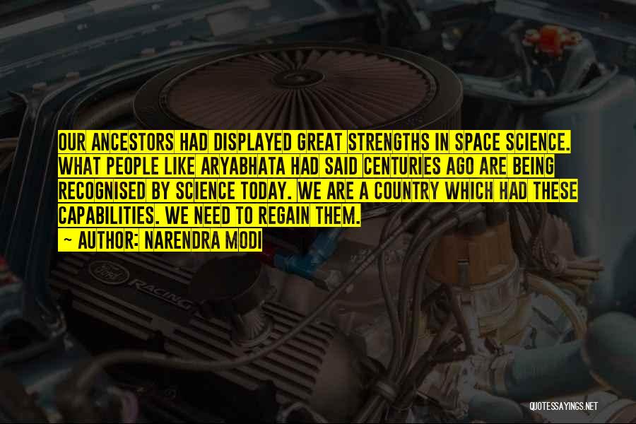 Narendra Modi Quotes: Our Ancestors Had Displayed Great Strengths In Space Science. What People Like Aryabhata Had Said Centuries Ago Are Being Recognised
