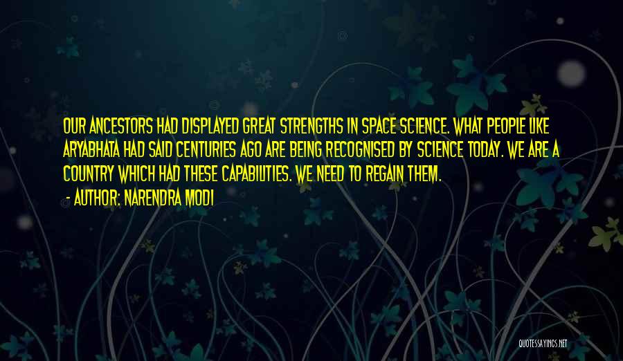 Narendra Modi Quotes: Our Ancestors Had Displayed Great Strengths In Space Science. What People Like Aryabhata Had Said Centuries Ago Are Being Recognised