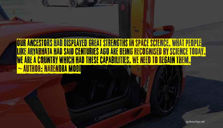 Narendra Modi Quotes: Our Ancestors Had Displayed Great Strengths In Space Science. What People Like Aryabhata Had Said Centuries Ago Are Being Recognised