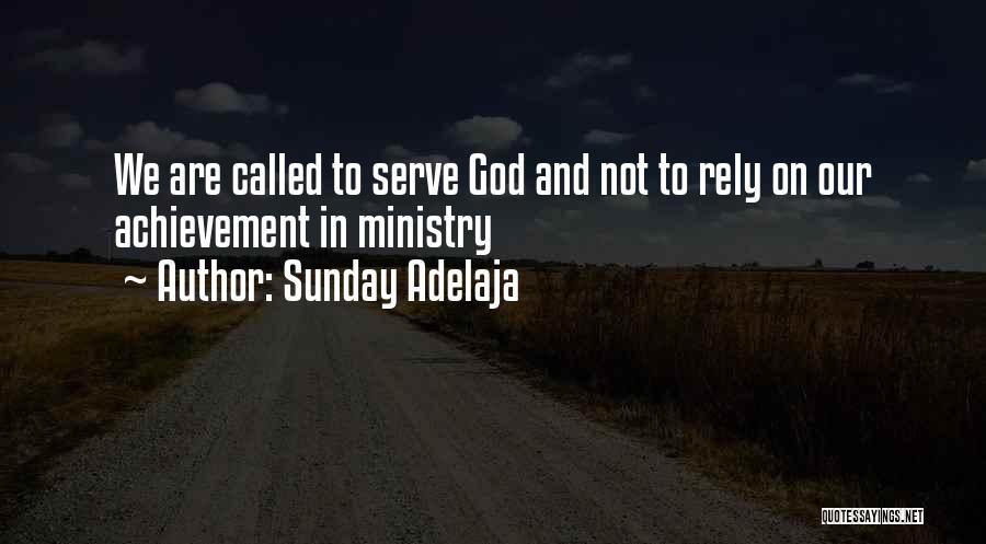 Sunday Adelaja Quotes: We Are Called To Serve God And Not To Rely On Our Achievement In Ministry