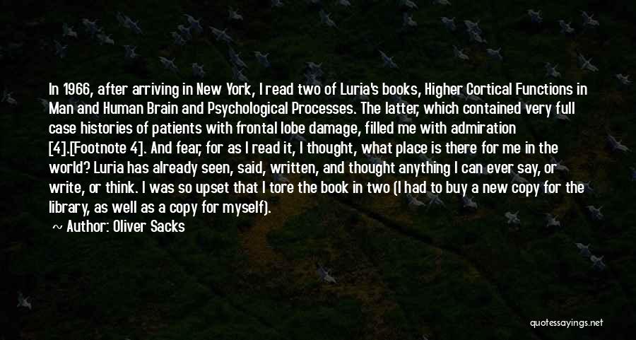 Oliver Sacks Quotes: In 1966, After Arriving In New York, I Read Two Of Luria's Books, Higher Cortical Functions In Man And Human