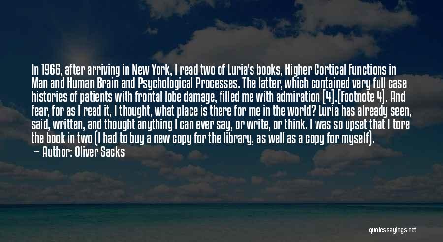 Oliver Sacks Quotes: In 1966, After Arriving In New York, I Read Two Of Luria's Books, Higher Cortical Functions In Man And Human