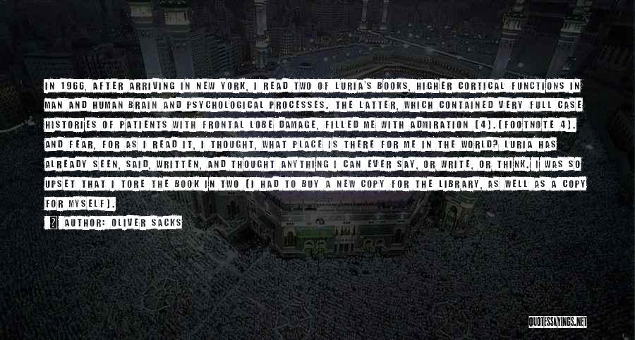Oliver Sacks Quotes: In 1966, After Arriving In New York, I Read Two Of Luria's Books, Higher Cortical Functions In Man And Human